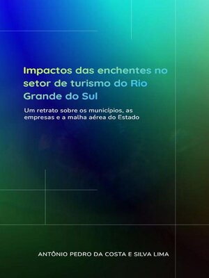 cover image of Impacto das enchentes no setor de turismo do Rio Grande do Sul